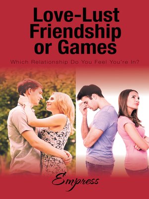 cover image of Love-Lust-Friendship-Or Games